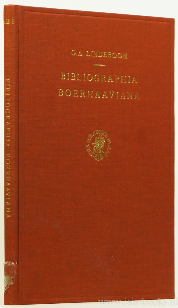 BOERHAAVE, H., LINDEBOOM, G.A. - Bibliographia Boerhaaviana. List of publications written or provided by H. Boerhaave or based upon his works and teaching. Systematically arranged and compiled.