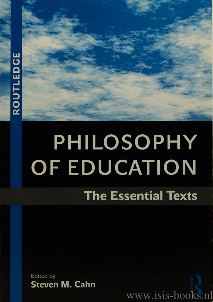 CAHN, S.M., (ED.) - Philosophy of education. The essential texts.