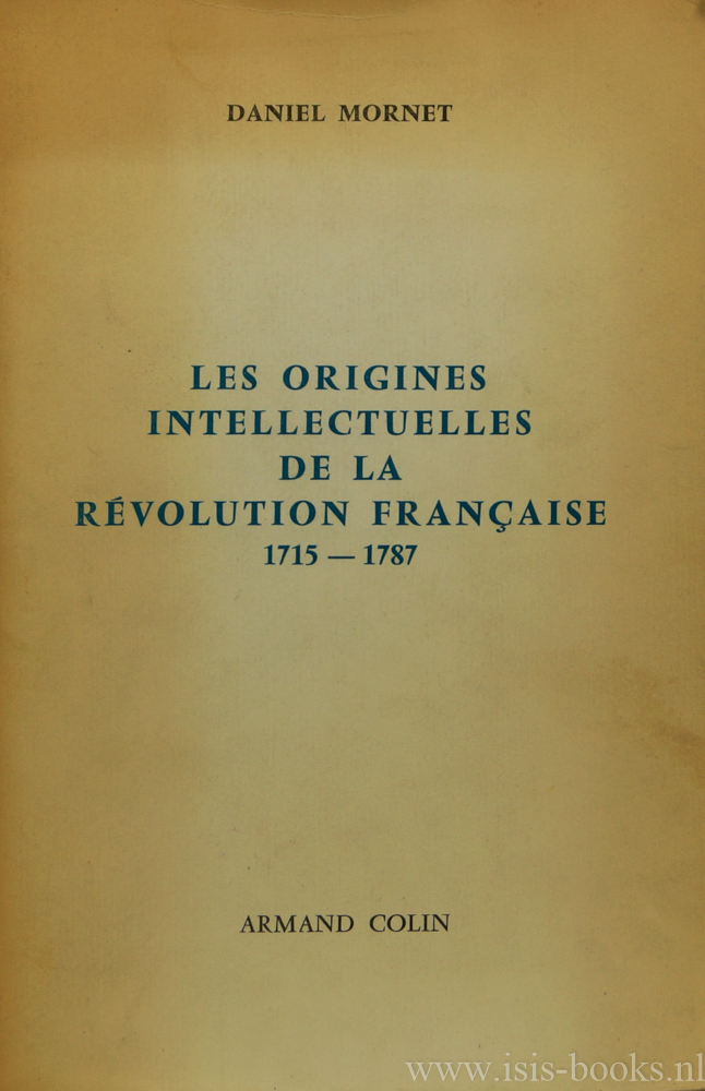 MORNET, D. - Les origines intellectuelles de la rvolution franaise 1715-1787. Prface de R. Pomeau.
