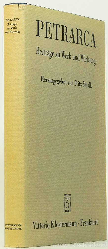 PETRARCA, SCHALK, F., (HRSG.) - Petrarca 1304 - 1374. Beitrge zu Werk und Wirkung.