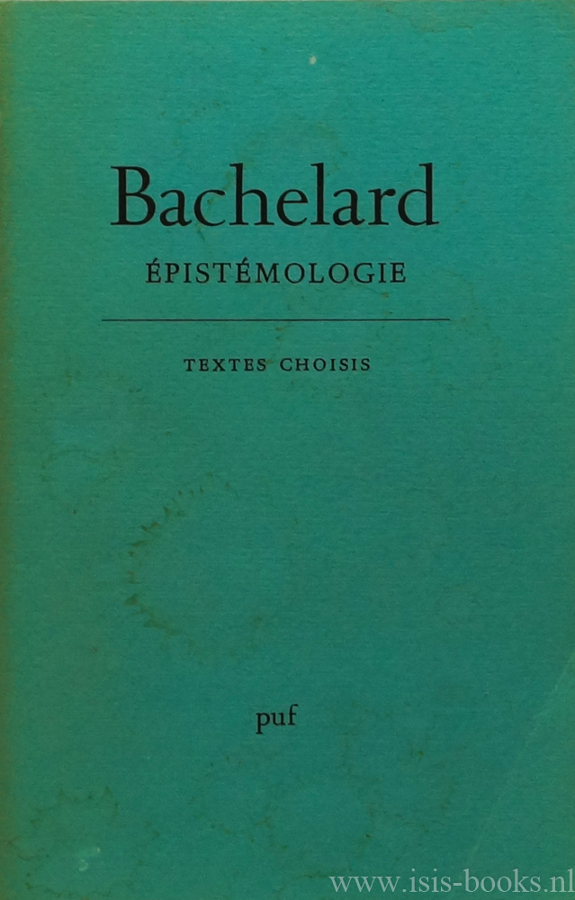 BACHELARD, G. - pistmologie. Textes choisis par Dominique Lecourt.