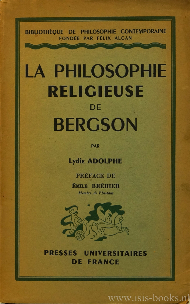 BERGSON, H., ADOLPHE, L. - La philosophie religieuse de Bergson. Prface de E. Brhier.