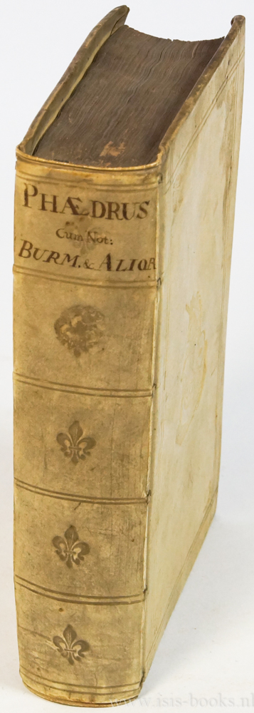 PHAEDRUS - Phaedri, Aug. Liberti fabularum Aesopiarum libri V. Cum integris commentariis Marq. Gudii, Conr. Rittershusii, Nic. Rigaltii, Nic. Heinsii, Joan. Schefferi, Jo. Lud. Praschii, & excerptis aliorum. Curante Petro Burmanno.
