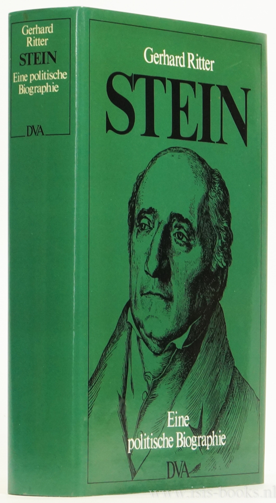 STEIN, KARL VON UND ZUM, RITTER, G. - Stein. Eine politische Biographie. Neuausgabe der neugestalteten Auflage von 1958.