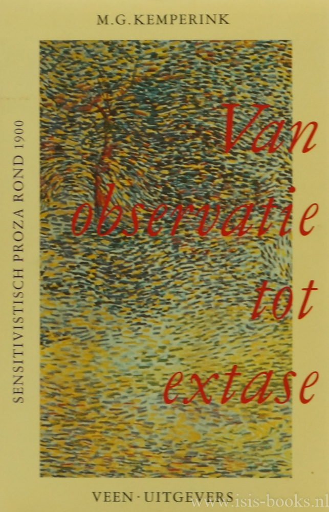 KEMPERINK, M.G. - Van observatie tot extase. Sensitivistisch proza rond 1900.