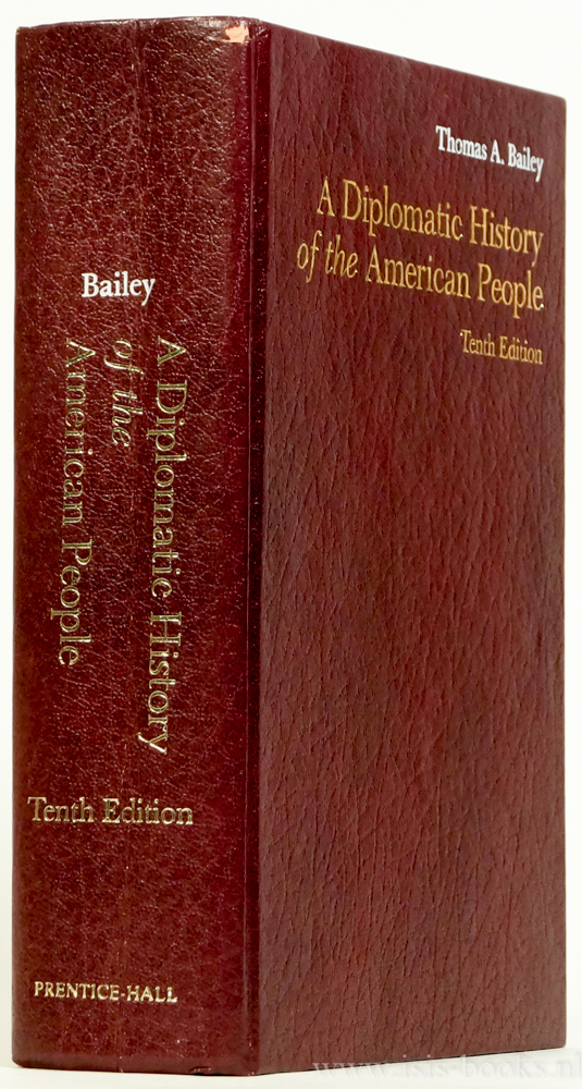 BAILEY, T.A. - A diplomatic history of the American people.