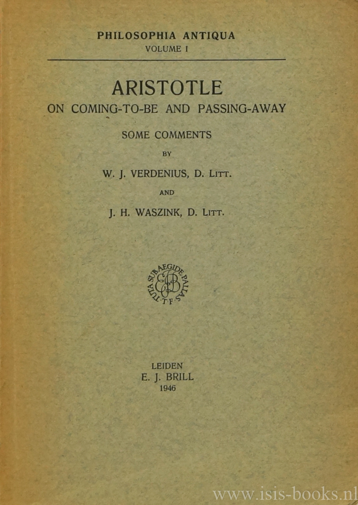 ARISTOTELES, ARISTOTLE, VERDENIUS, W.J., WASZINK, J.H. - Aristotle on coming-to-be and passing-away. Some comments.