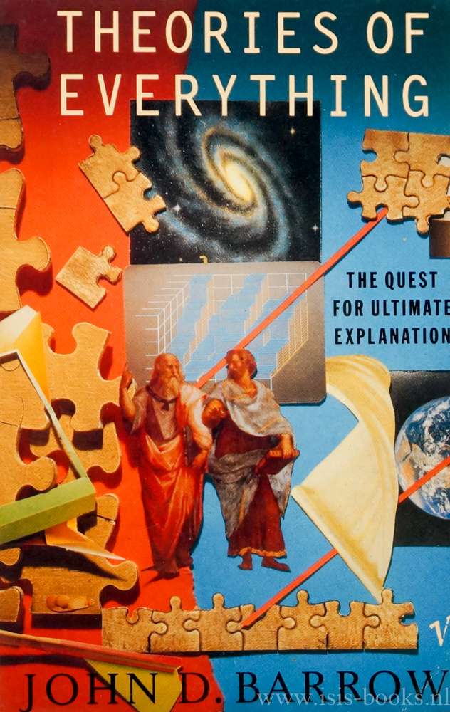 BARROW, J.D. - Theories of everything. The quest for ultimate explanation.