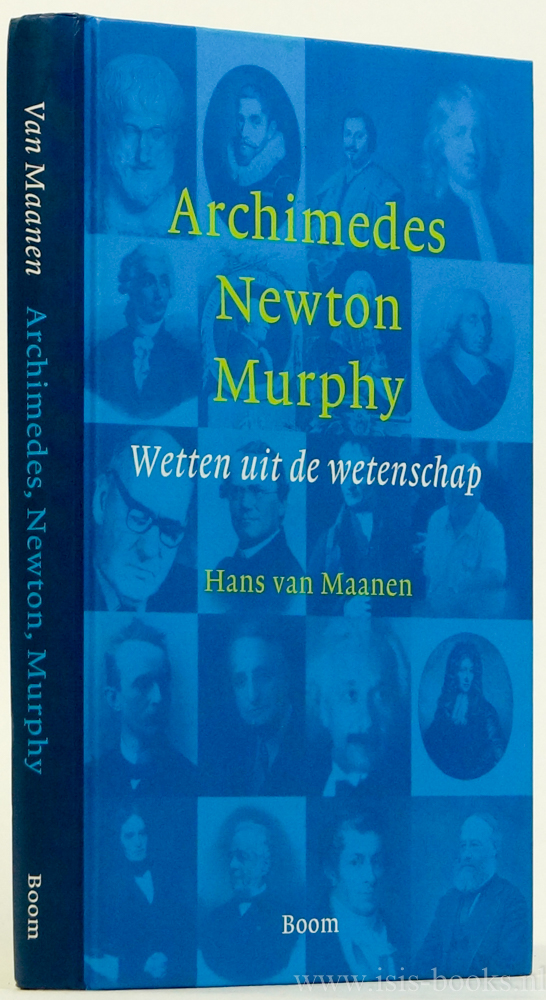 MAANEN, H. VAN - Archimedes, Newton, Murphy. Wetten uit de wetenschap.