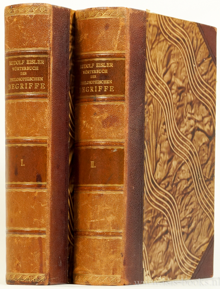 EISLER, R. - Wrterbuch der philosophischen Begriffe. Historisch-quellenmssig bearbeitet. 2 volumes.