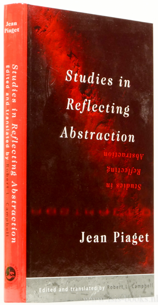 PIAGET, J. - Studies in reflecting abstraction. Edited and translated by Robert L. Campbell.