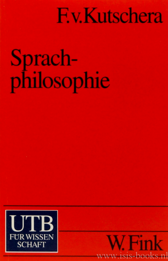 KUTSCHERA, F. VON - Sprachphilosophie. 2. vllig neu bearbeitete und erweiterte Auflage.
