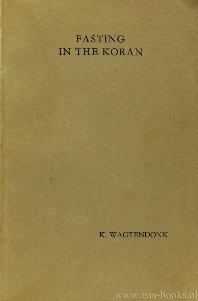 WAGTENDONK, K. - Fasting in the Koran.
