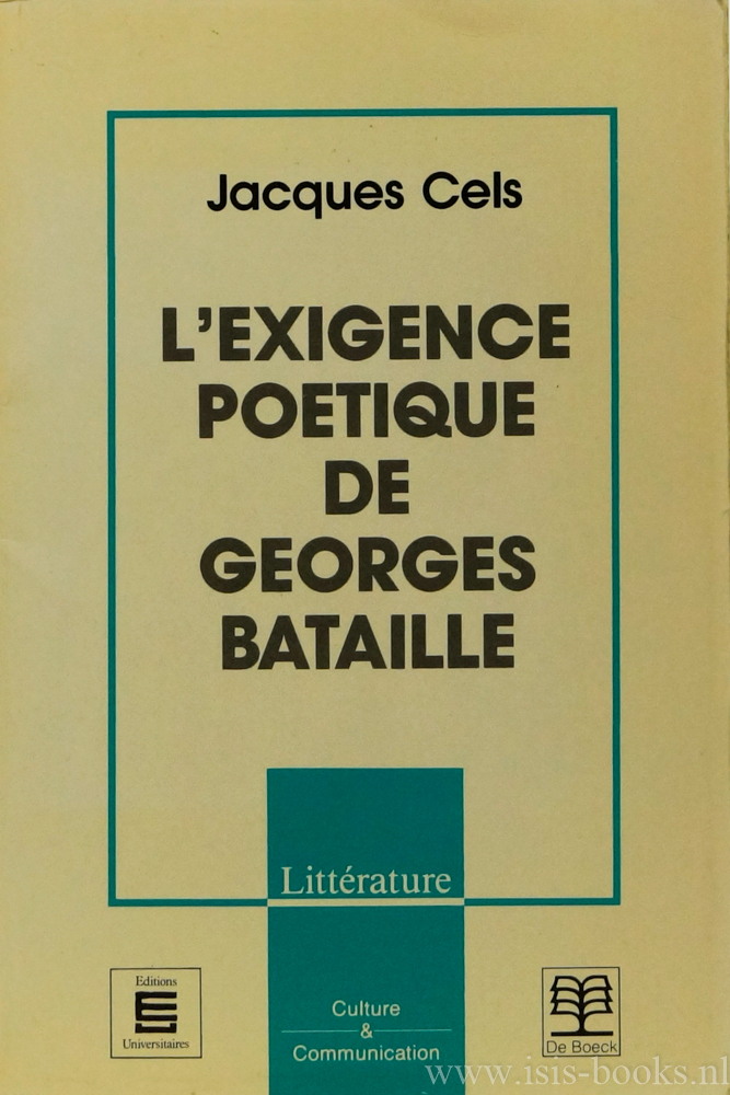 BATAILLE, G., CELS, J. - L'exigence poetique de Georges Bataille.