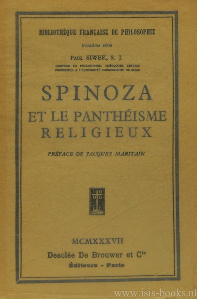 SPINOZA, B. DE, SIWEK, P. - Spinoza et le panthisme religieux. Prface de Jacques Maritain.
