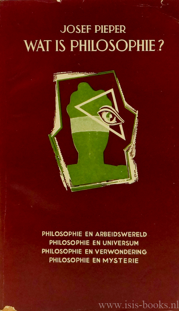 PIEPER, J. - Wat is philosophie? Vertaald door J.H. v. Weersch. Met een voorwoord van F.J.C.J. Nuyens.