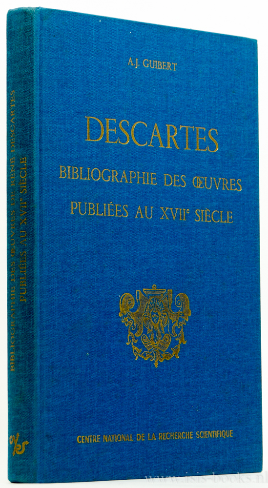 DESCARTES, R., GUIBERT, A.J. - Bibliographie des oeuvres de Ren Descartes publies aux XVIIe sicle.