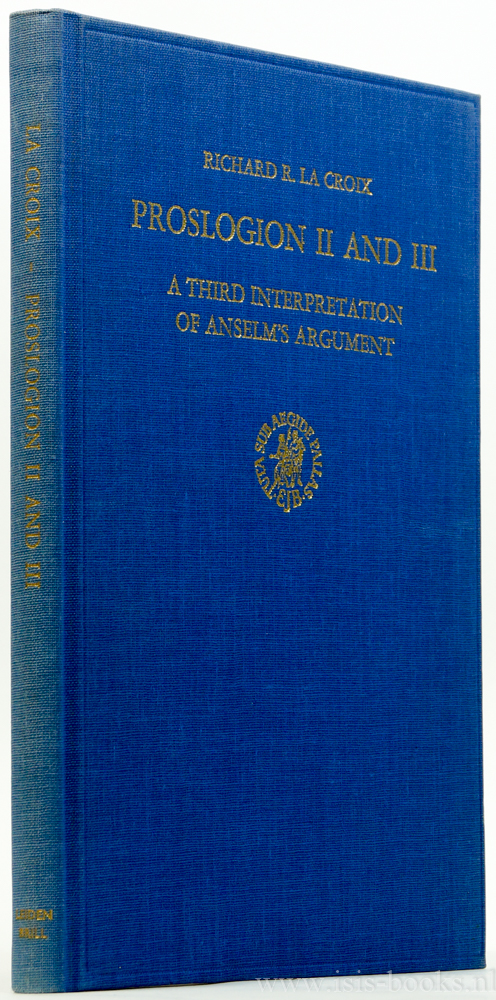 ANSELMUS VAN CANTERBURY, ANSELM OF CANTERBURY, CROIX, R. LA - Proslogion II and III. A third interpretation of Anselm's argument.