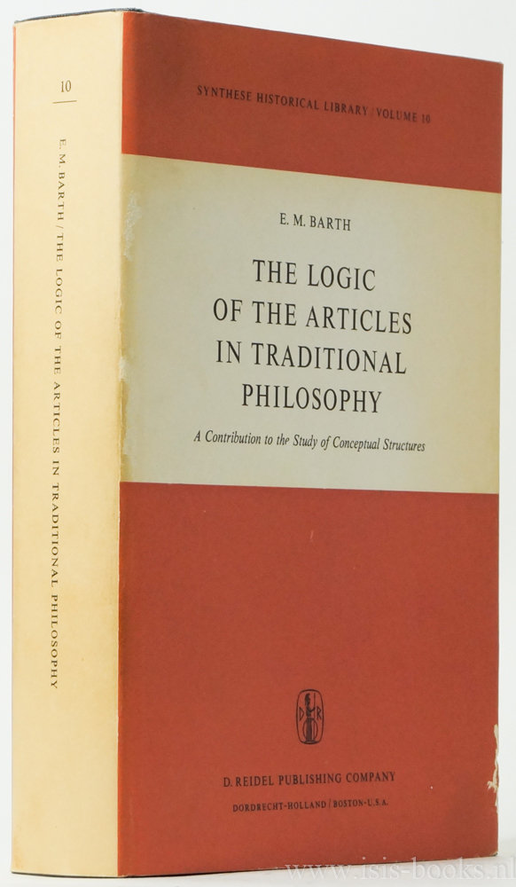 BARTH, E.M. - The logic of the articles in traditional philosophy. A contribution to the study of conceptual structures.