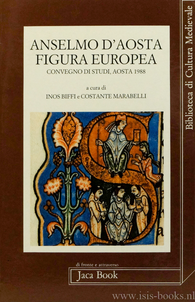 ANSELMUS VAN CANTERBURY, ANSELM OF CANTERBURY, BIFFI, I., MARABELLI, C., (ED.) - Anselmo d'Aosta figura Europea. Atti del convegno dis studi, Aosta 1 en 2 marzo 1988.