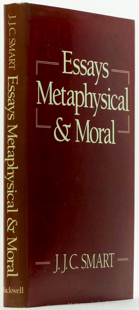 SMART, J.J.C. - Essays metaphysical and moral. Selected philosophical papers.