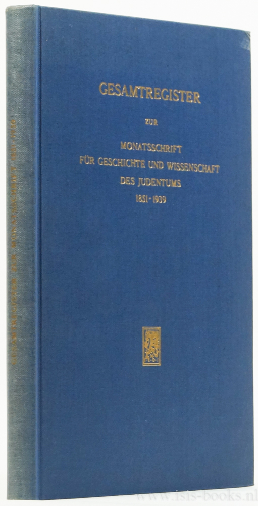 N/A - Gesamtregister zur Monatsschrift fr Geschichte und Wissenschaft des Judentums 1851 -1939.