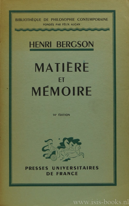 BERGSON, H. - Matire et mmoire. Essai sur la relation du corps a l'esprit.