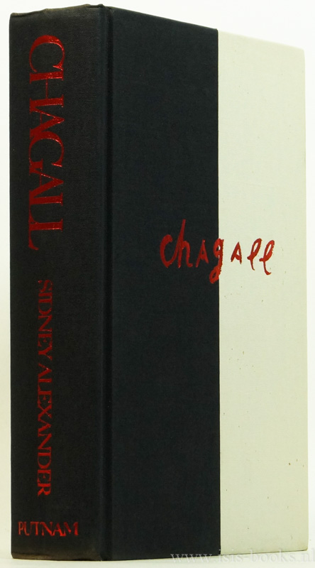 CHAGALL, M., ALEXANDER, S. - Chagall. Marc Chagall. A biography.