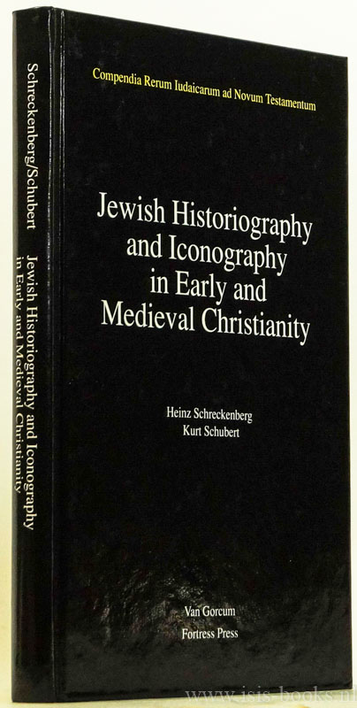 SCHRECKENBERG, H., SCHUBERT, K. - Jewish historiography and iconography in early and medieval christianity. 1. Josephus in early christian literature and medieval christian art. II. Jewish pictorial traditions in early christian art. With an introduction by David Flusser.