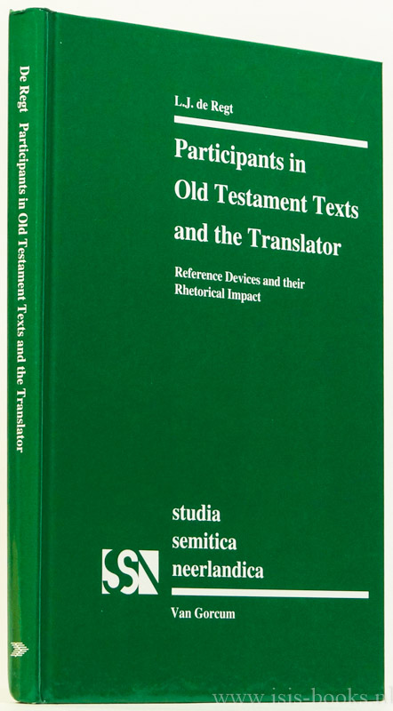 REGT, L.J. DE - Participants in Old Testament texts and the translator. Reference devices and their rhetorical impact.