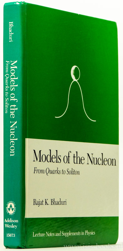 BHADURI, R.K. - Models of the nucleon. From quarks to soliton.