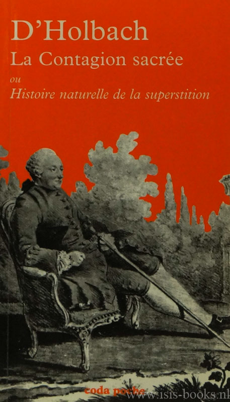 HOLBACH, P.T. D' - La contagion sacre ou Histoire naturelle de la superstition. Texte tabli par Jean Pierre Jackson.