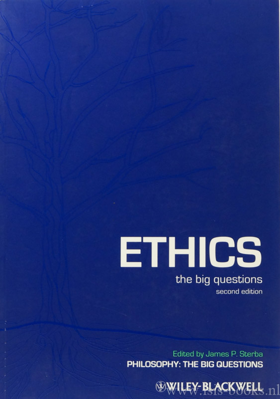 STERBA, J.P., (ED.) - Ethics. The big questions.