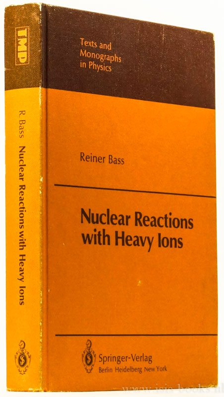 BASS, R. - Nuclear reactions with heavy ions. With 176 figures.