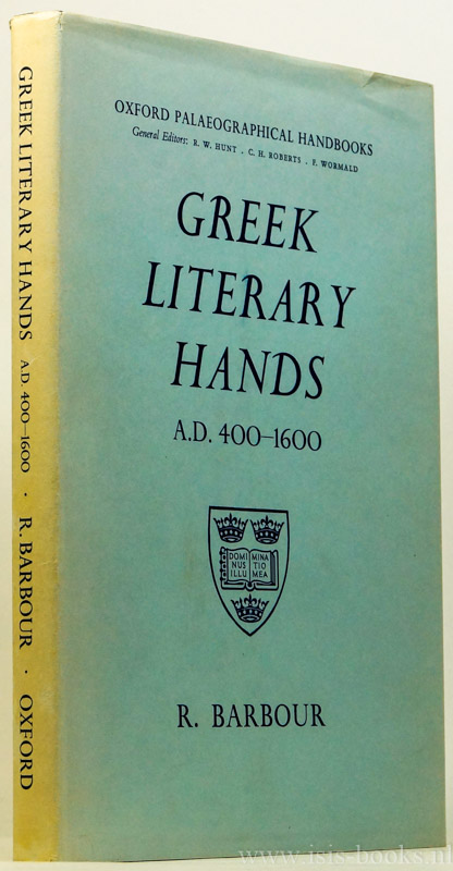 BARBOUR, R. - Greek literary hands A.D. 400 - 1600.