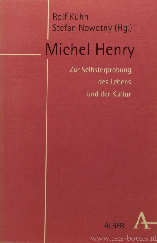 HENRY, M., KHN, R., NOWOTNY, S., (HRSG.) - Michel Henry. Zur Selbsterprobung des Lebens und der Kultur.