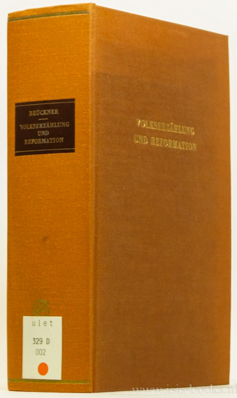 BRCKNER, W., (HRSG.) - Volkserzhlung und Reformation. Ein Handbuch zur Tradierung und Funktion von Erzhlstoffen und Erzhlliteratur im Protestantismus.