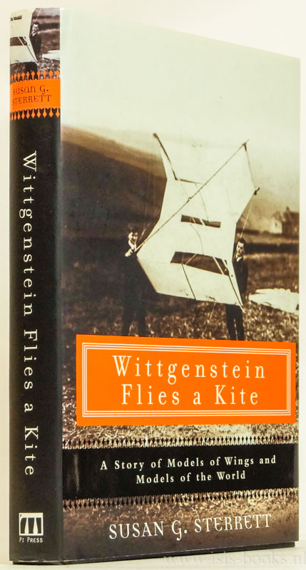 WITTGENSTEIN, L., STERRETT, S.G. - Wittgenstein flies a kite. A story of models of wings and models of the world.