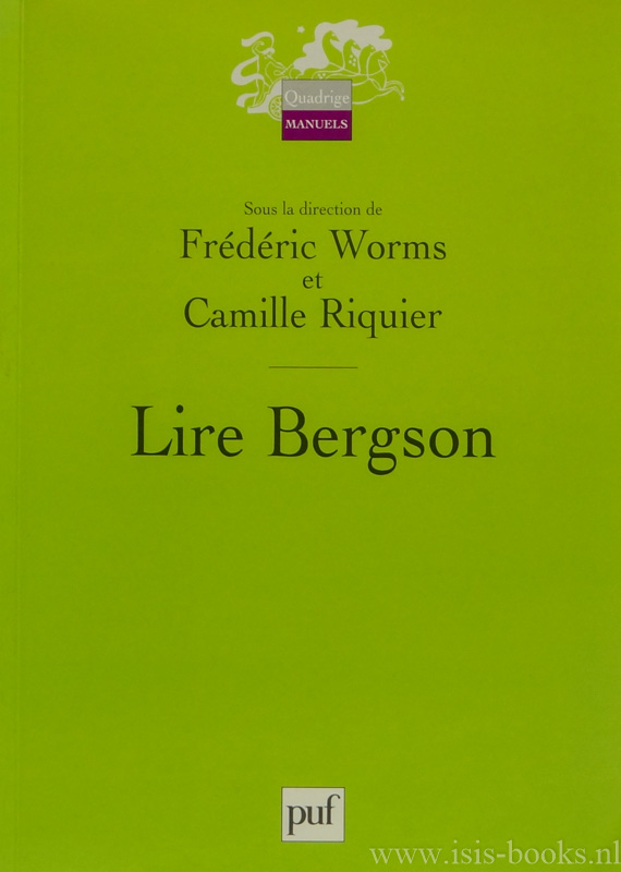 BERGSON, H., WORMS, F., RIQUIER, C., (ED.) - Lire Bergson.