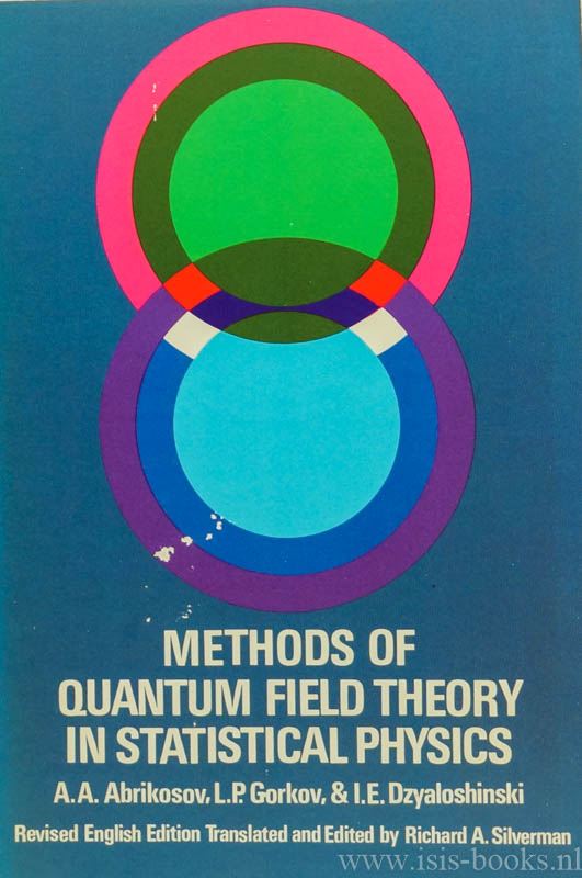 ABRIKOSOV, A.A., GORKOV, L.P., DZYALOSHINSKI, I.E. - Methods of quantum field theory in statistical physics.