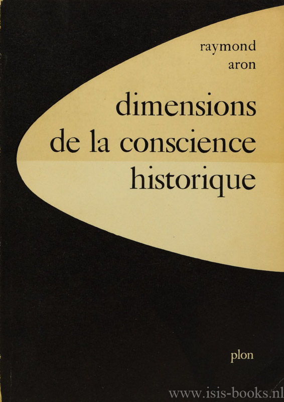 ARON, R. - Dimensions de la conscience historique.