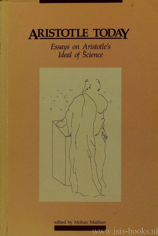 ARISTOTELES, ARISTOTLE, MATTHEN, M., (ED.) - Aristotle today. Essays on Aristotle's ideal of science.