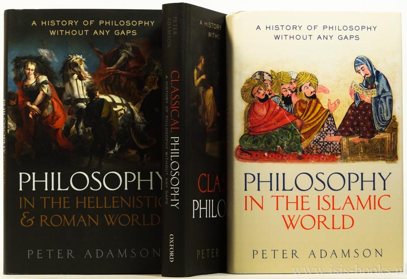 ADAMSON, P. - Classical philosophy. Philosophy in the Hellenistic and Roman worlds. Philosophy in the Islamic world. 3 volumes.