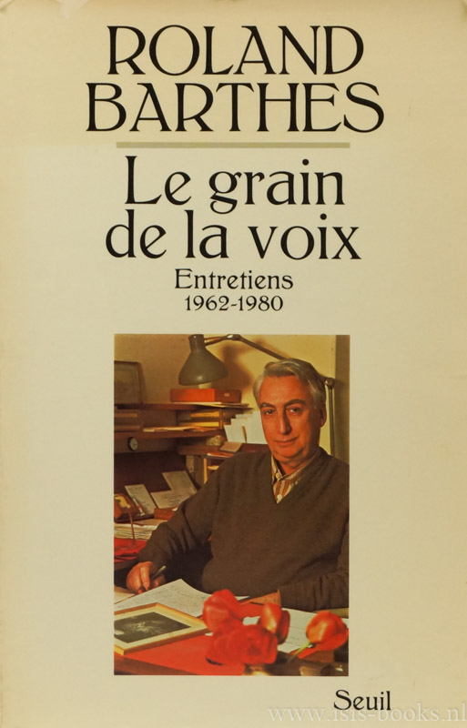 BARTHES, R. - Le grain de la voix. Entretiens 1962-1980.