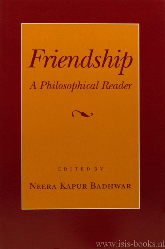 BADHWAR, N.K., (ED.) - Friendship. A philosophical reader.