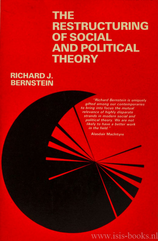 BERNSTEIN, R.J. - The restructuring of social and political theory.
