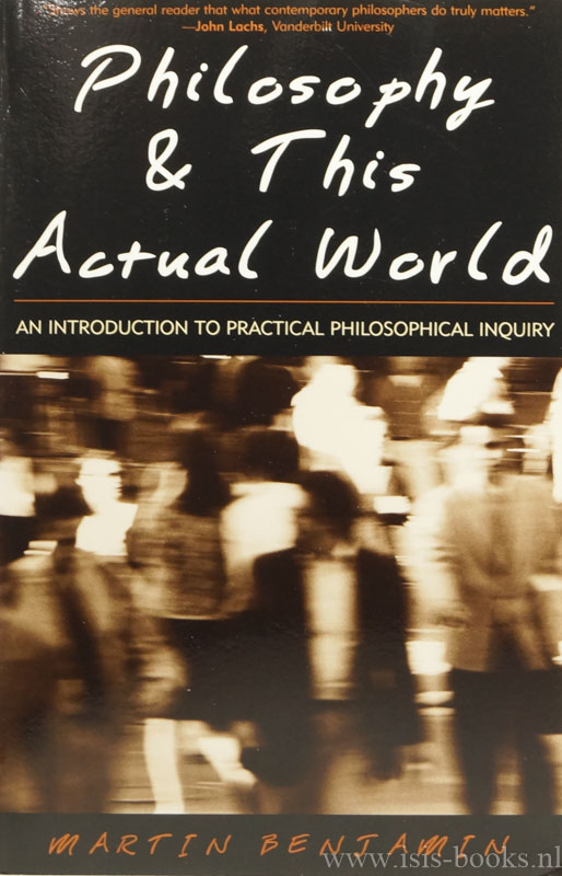 BENJAMIN, M. - Philosophy and this actual world. An introduction to practical philosophical inquiry.