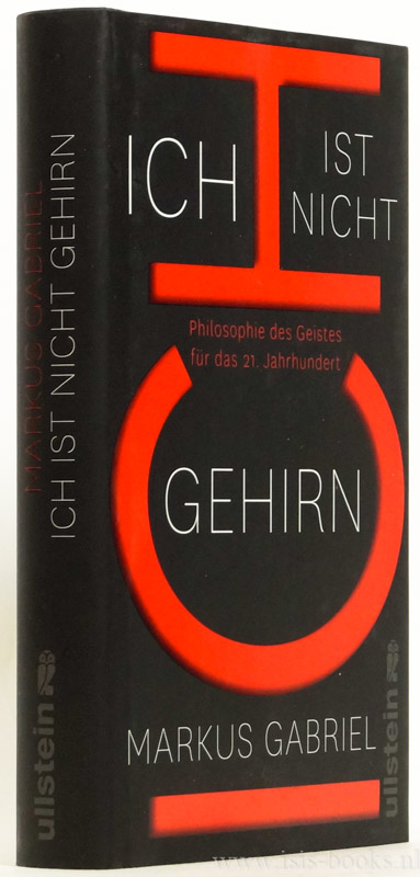 GABRIEL, M. - Ich ist nicht Gehirn. Philosophie des Geistes fr das 21. Jahrhundert.