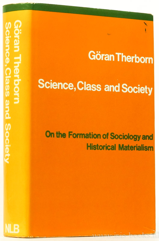 THERBORN, G. - Science, class and society. On the formation of sociology and historical materialism.