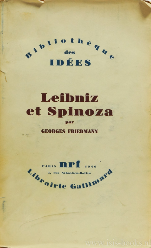 LEIBNIZ, G.W., FRIEDMANN, G. - Leibniz et Spinoza.